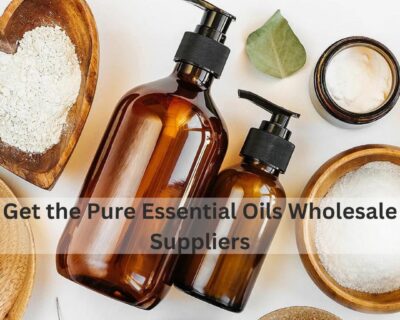 Get the Pure Essential Oils Wholesale Suppliers